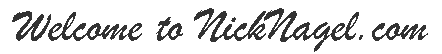 Welcome to Nick Nagel .com